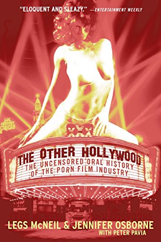 the other hollywood the uncensored oral history of the porn film industry
