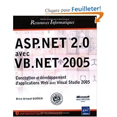 ASP.Net 2.0 avec VB.Net 2005 : Conception et d�veloppement d'applications Web avec Visual Studio 2005