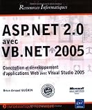 ASP.Net 2.0 avec VB.Net 2005 : Conception et développement d\'applications Web avec Visual Studio 2005