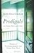 Prodigals and Those Who Love Them: Words of Encouragement for Those Who Wait