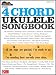The 4-Chord Ukulele Songbook