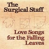 Surgical Staff, The Love Songs For The Falling Leaves