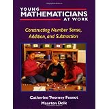 Young Mathematicians at Work: Constructing Number Sense, Addition, and Subtractionby Catherine Twomey Fosnot