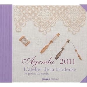 Agenda 2011 : L'atelier de la brodeuse au point de croix
