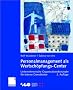 Personalmanagement als Wertsch�pfungs-Center: Unternehmerische Organisationskonzepte f�r interne Dienstleister (Schweizerische Gesellschaft f�r Organisation und Management)