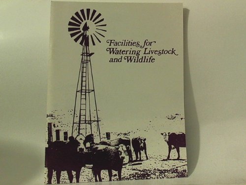 Facilities for Watering Livestock and Wildlife (Range Structural Equipment Handbook, 5E42D31)