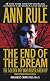 THE END OF THE DREAM : THE GOLDEN BOY WHO  NEVER GREW UP  &  OTHER TRUE CASES