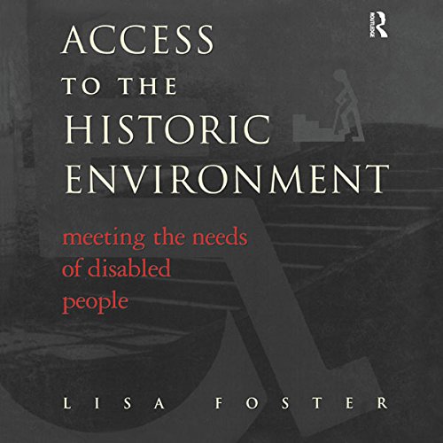 Access to the Historic Environment: Meeting the Needs of Disabled People
