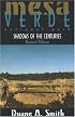 Mesa Verde National Park: Shadows of the Centuries