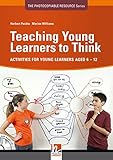 Teaching young learners to think : ELT-activities for young learners aged 6-12