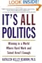 It's All Politics: Winning in a World Where Hard Work and Talent Aren't Enough