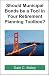 Should Municipal Bonds be a Tool in Your Retirement Planning Toolbox?