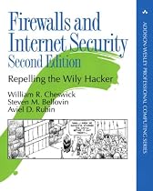 Firewalls and Internet Security: Repelling the Wily Hacker (2nd Edition)