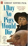 A Day No Pigs Would Die