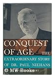 Zoom Produkt-Bild: Conquest of Age : the Extraordinary Story of Dr. Paul Niehans / Translated by R. H.
