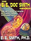 The E. E.  Doc  Smith Omnibus: The Skylark of Space; Skylark Three; Triplanetary