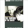 BBC Radio Shakespeare: The Taming of the Shrew (Dramatized)