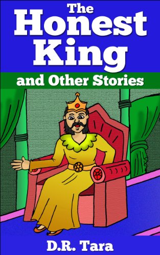 Children's Book: The Honest King and Other Stories: Beautifully Illustrated Children's Bedtime Story Book (Illustrated Moral Stories for Children Series 4) Children's Book: The Honest King and Other Stories: Beautifully Illustrated Children's Bedtime Story Book (Illustrated Moral Stories for Children Series 4)