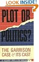 Plot or Politics: The Garrison Case and Its Cost