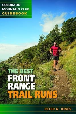 [ The Best Front Range Trail Runs BY Jones, Peter ( Author ) ] { Paperback } 2015