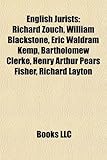 English Jurists: Richard Zouch, William Blackstone, Eric Waldram Kemp, Bartholomew Clerke, Henry Arthur Pears Fisher, Richard Layton-