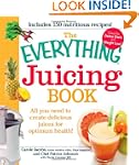 The Everything Juicing Book: All you...