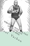 Wrestling with the Past: Life In and Out of the Ring