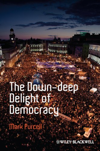 The Down-Deep Delight of Democracy (Antipode Book Series)