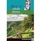 Afoot and Afield Atlanta: A Comprehensive Hiking Guide by  Marcus Woolf