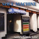 Revue Soft Machine  / Somewhere in Soho