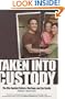 Taken Into Custody: The War Against Fathers, Marriage, and the Family