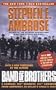 Band of Brothers: E Company, 506th Regiment, 101st Airborne from Normandy to Hitler's Eagle's Nest