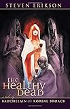The Healthy Dead: A Tale of Bauchelain and Korbal Broach