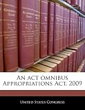 An act omnibus Appropriations Act, 2009