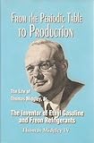 From the Periodic Table to Production: The Life  of Thomas Midgley, Jr., the Inventor of Ethyl Gasoline and  Freon Refrigerants