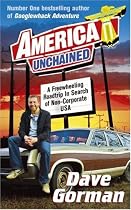 America Unchained: A Freewheeling Roadtrip In Search of Non-Corporate USA