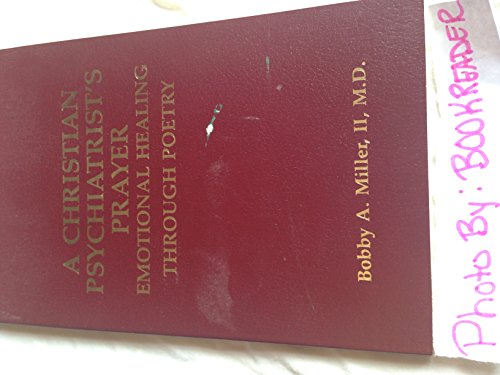 A Christian Psychiatrist's Prayer: Emotional Healing Through Poetry