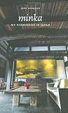 Minka: My Farmhouse in Japan Minka: My Farmhouse in Japan