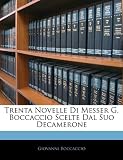 Trenta Novelle Di Messer G. Boccaccio Scelte Dal Suo Decamerone (Italian Edition)