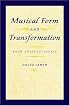 Musical Form and Transformation: Four Analytic Essays