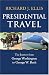 Presidential Travel: The Journey from George Washington to George W. Bush
