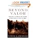 Beyond Valor: World War II's Ranger and Airborne Veterans Reveal the Heart of Combat