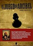 El Juego de Arcibel (Spanish Edition)