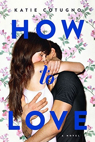 How to Love, by Katie Cotugno