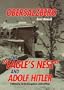 OBERSALZBERG: THE "EAGLE'S NEST" AND ADOLF HITLER