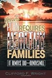 God s Plan Requires Healthy Families: It Always Did and Always Will