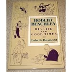 Robert Benchley: His Life and Good Times book cover