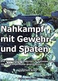 Nahkampf mit Gewehr und Spaten: Moderne Sch&uuml;tzenwaffen im Nahkampf Mann gegen Mann - Thilo Klatt