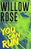 You Can Run: A heart gripping, fast paced thriller (7th Street Crew Book 2)