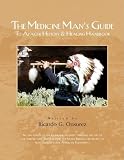 The Medicine Man s Guide To Apache History and Healing Handbook